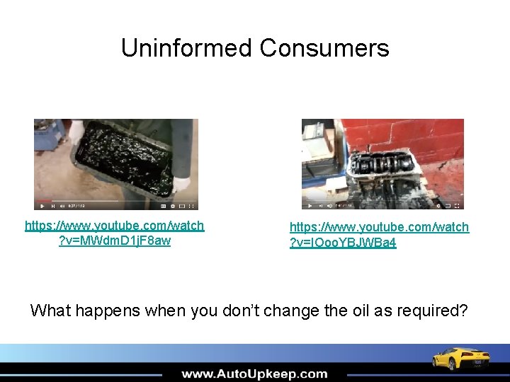 Uninformed Consumers https: //www. youtube. com/watch ? v=MWdm. D 1 j. F 8 aw