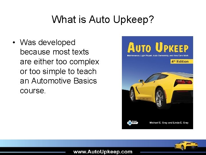 What is Auto Upkeep? • Was developed because most texts are either too complex
