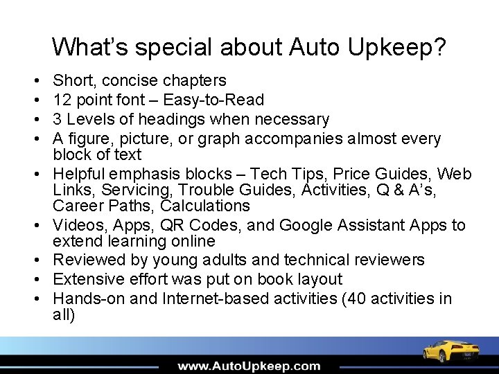 What’s special about Auto Upkeep? • • • Short, concise chapters 12 point font