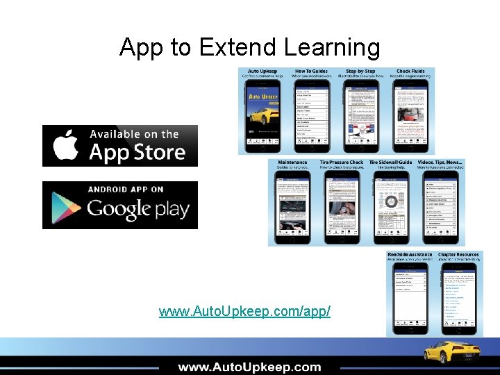 App to Extend Learning www. Auto. Upkeep. com/app/ 