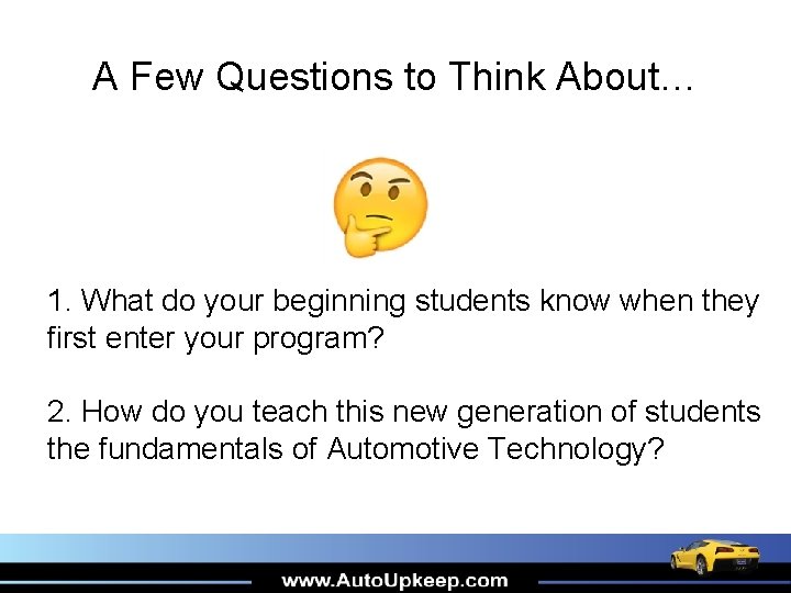 A Few Questions to Think About… 1. What do your beginning students know when