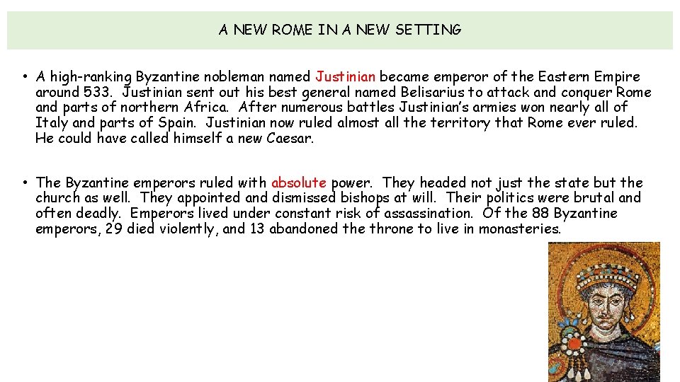 A NEW ROME IN A NEW SETTING • A high-ranking Byzantine nobleman named Justinian