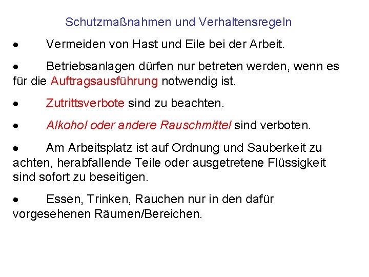 Schutzmaßnahmen und Verhaltensregeln · Vermeiden von Hast und Eile bei der Arbeit. · Betriebsanlagen