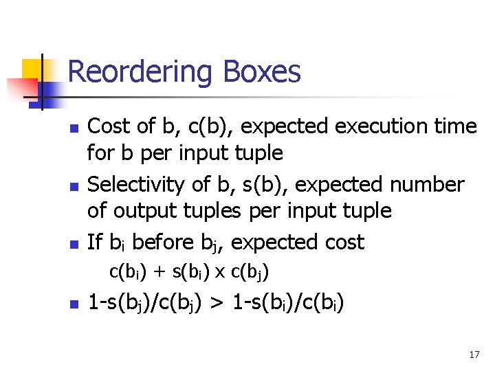 Reordering Boxes n n n Cost of b, c(b), expected execution time for b