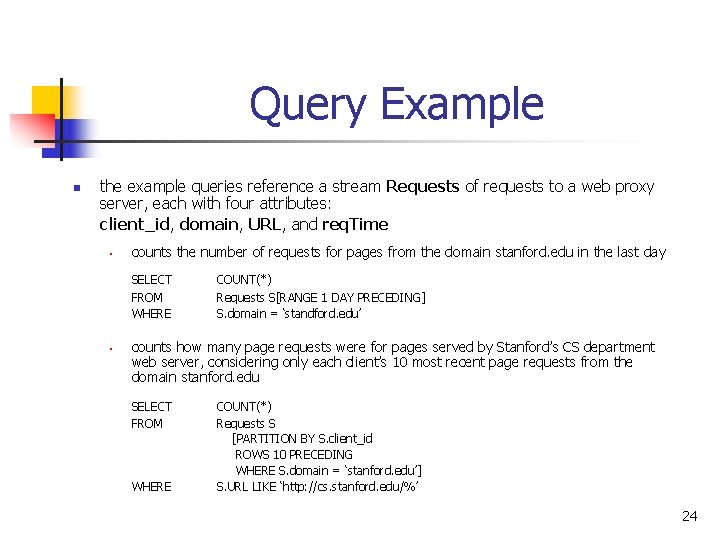 Query Example n the example queries reference a stream Requests of requests to a