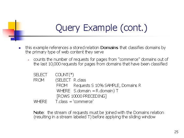 Query Example (cont. ) n this example references a stored relation Domains that classifies