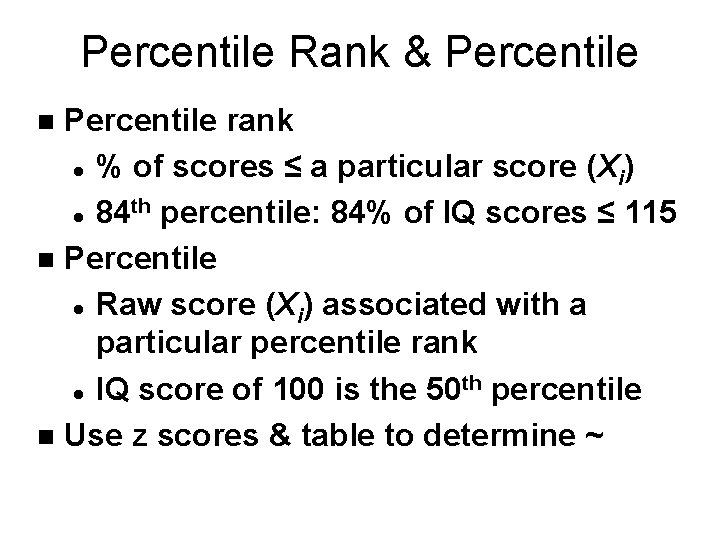 Percentile Rank & Percentile rank l % of scores ≤ a particular score (Xi)