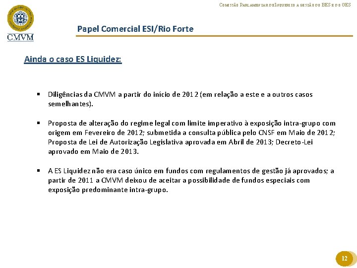 COMISSÃO PARLAMENTAR DE INQUÉRITO À GESTÃO DO BES E DO GES Papel Comercial ESI/Rio