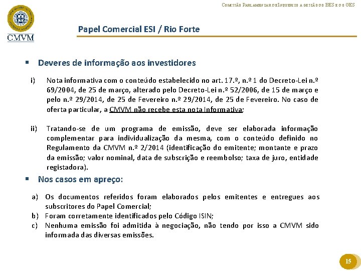 COMISSÃO PARLAMENTAR DE INQUÉRITO À GESTÃO DO BES E DO GES Papel Comercial ESI
