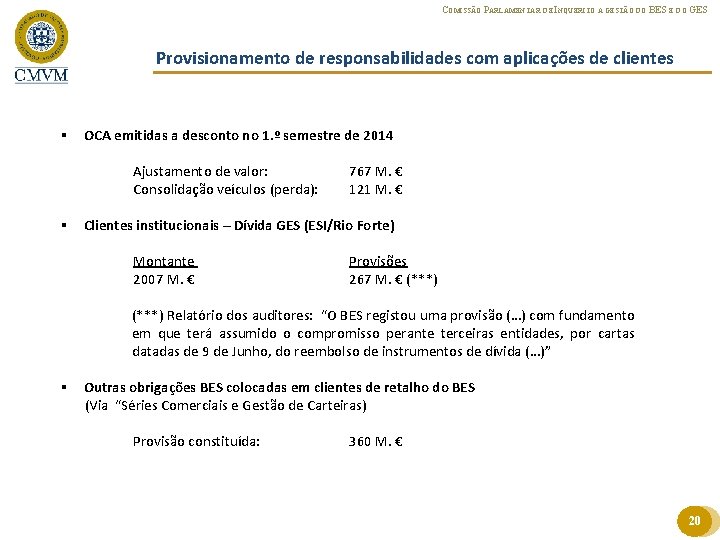 COMISSÃO PARLAMENTAR DE INQUÉRITO À GESTÃO DO BES E DO GES Provisionamento de responsabilidades