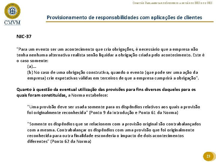 COMISSÃO PARLAMENTAR DE INQUÉRITO À GESTÃO DO BES E DO GES Provisionamento de responsabilidades