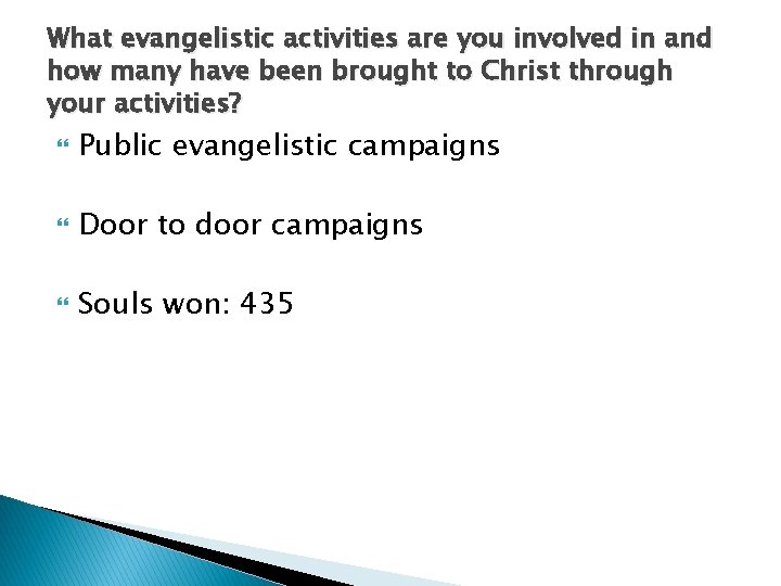 What evangelistic activities are you involved in and how many have been brought to