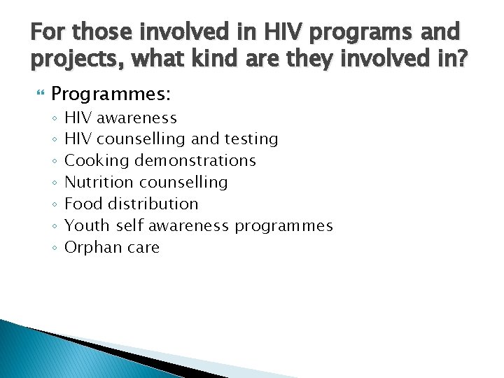 For those involved in HIV programs and projects, what kind are they involved in?