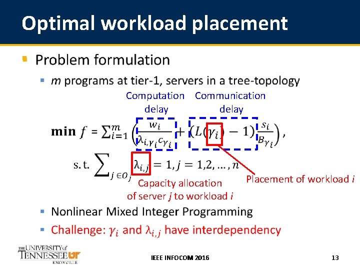 Optimal workload placement § Computation Communication delay Capacity allocation of server j to workload