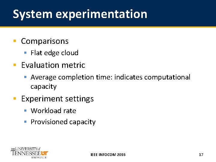 System experimentation § Comparisons § Flat edge cloud § Evaluation metric § Average completion