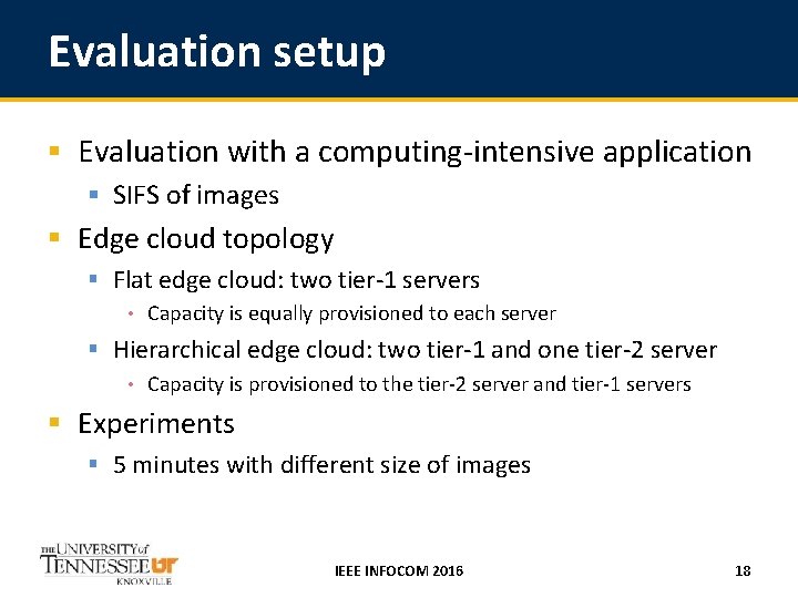 Evaluation setup § Evaluation with a computing-intensive application § SIFS of images § Edge
