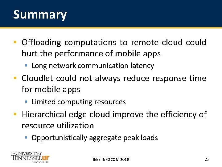 Summary § Offloading computations to remote cloud could hurt the performance of mobile apps
