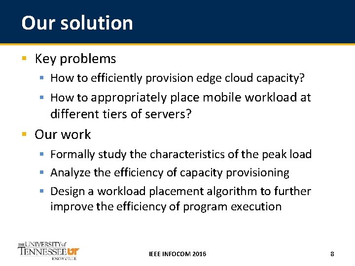 Our solution § Key problems § How to efficiently provision edge cloud capacity? §