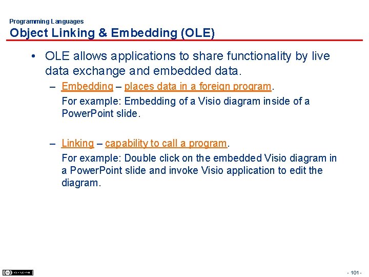 Programming Languages Object Linking & Embedding (OLE) • OLE allows applications to share functionality