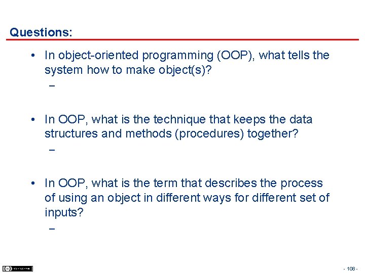 Questions: • In object-oriented programming (OOP), what tells the system how to make object(s)?