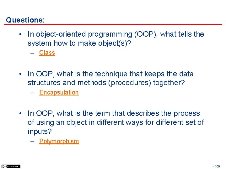 Questions: • In object-oriented programming (OOP), what tells the system how to make object(s)?