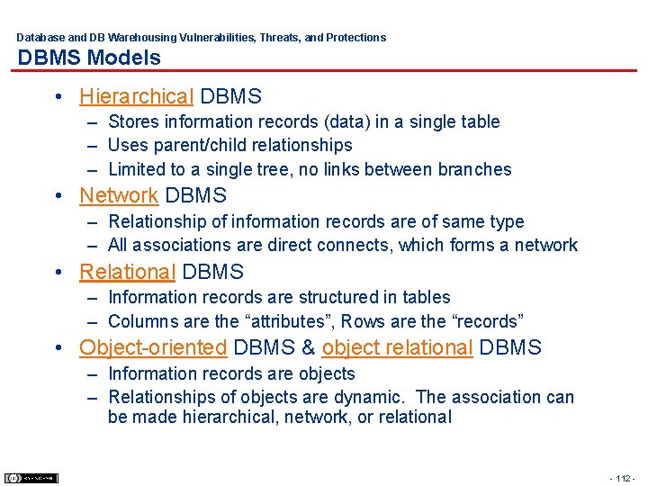 Database and DB Warehousing Vulnerabilities, Threats, and Protections DBMS Models • Hierarchical DBMS –