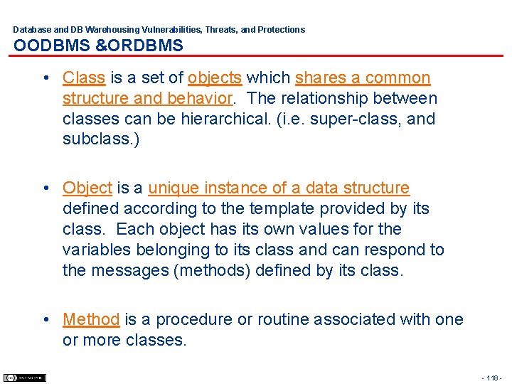 Database and DB Warehousing Vulnerabilities, Threats, and Protections OODBMS &ORDBMS • Class is a