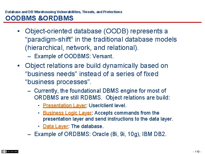 Database and DB Warehousing Vulnerabilities, Threats, and Protections OODBMS &ORDBMS • Object-oriented database (OODB)