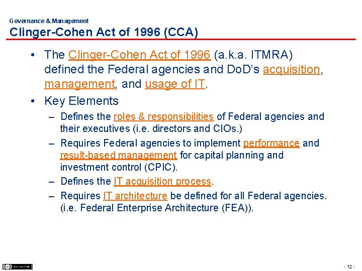 Governance & Management Clinger-Cohen Act of 1996 (CCA) • The Clinger-Cohen Act of 1996