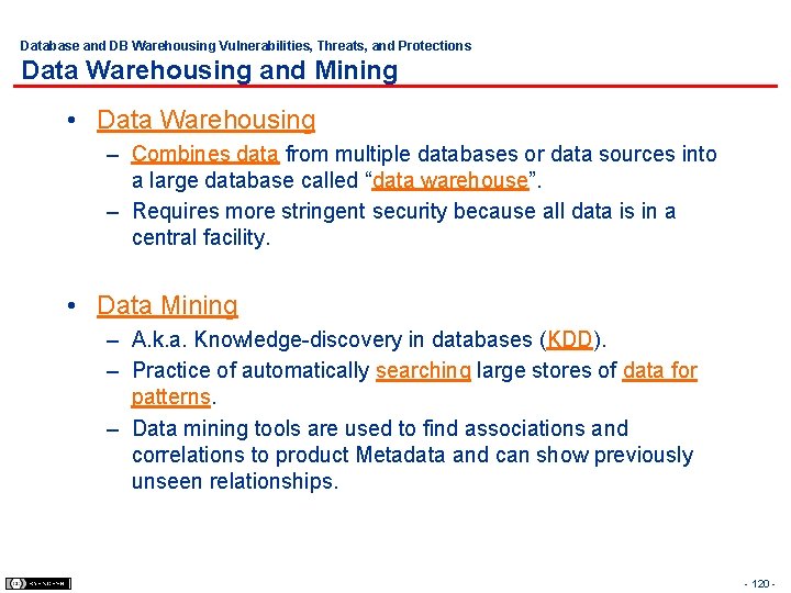 Database and DB Warehousing Vulnerabilities, Threats, and Protections Data Warehousing and Mining • Data