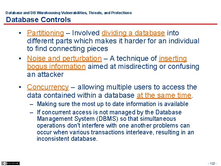 Database and DB Warehousing Vulnerabilities, Threats, and Protections Database Controls • Partitioning – Involved