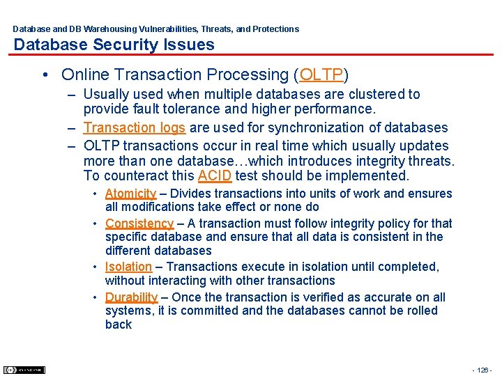 Database and DB Warehousing Vulnerabilities, Threats, and Protections Database Security Issues • Online Transaction