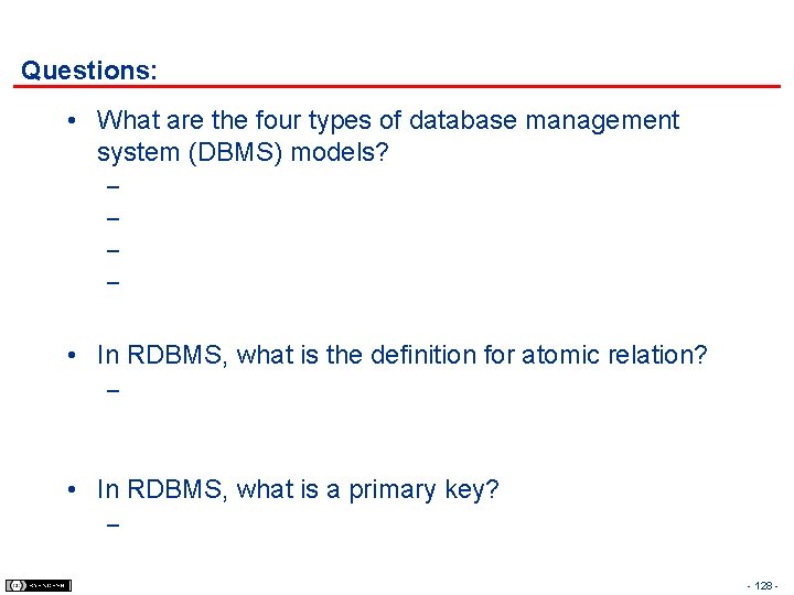 Questions: • What are the four types of database management system (DBMS) models? –
