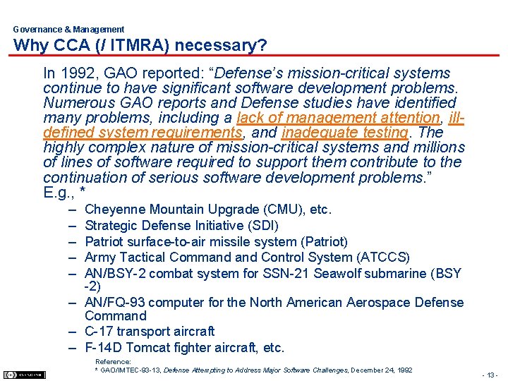 Governance & Management Why CCA (/ ITMRA) necessary? In 1992, GAO reported: “Defense’s mission-critical