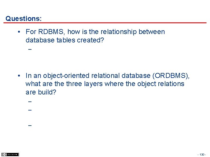 Questions: • For RDBMS, how is the relationship between database tables created? – •