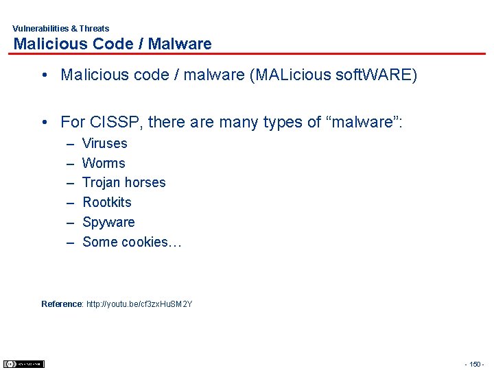 Vulnerabilities & Threats Malicious Code / Malware • Malicious code / malware (MALicious soft.