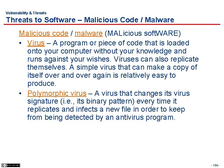 Vulnerability & Threats to Software – Malicious Code / Malware Malicious code / malware