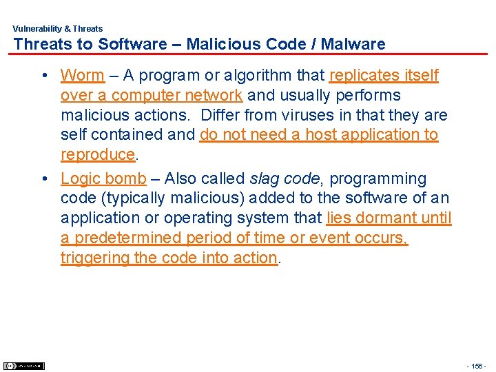 Vulnerability & Threats to Software – Malicious Code / Malware • Worm – A