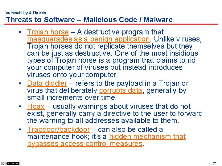 Vulnerability & Threats to Software – Malicious Code / Malware • Trojan horse –