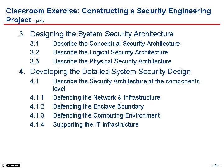 Classroom Exercise: Constructing a Security Engineering Project… (4/5) 3. Designing the System Security Architecture