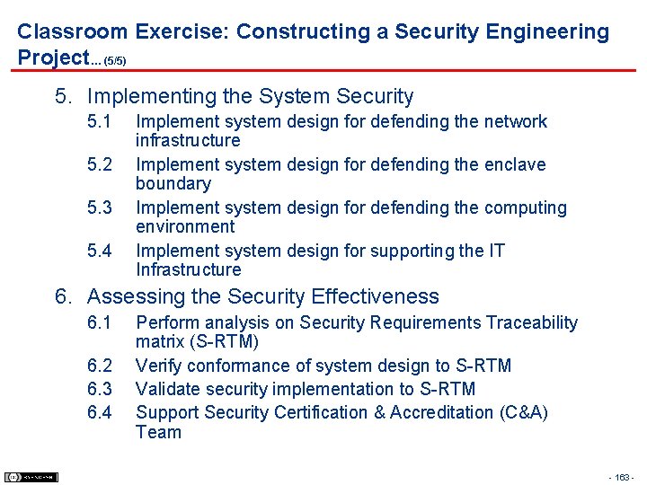 Classroom Exercise: Constructing a Security Engineering Project… (5/5) 5. Implementing the System Security 5.