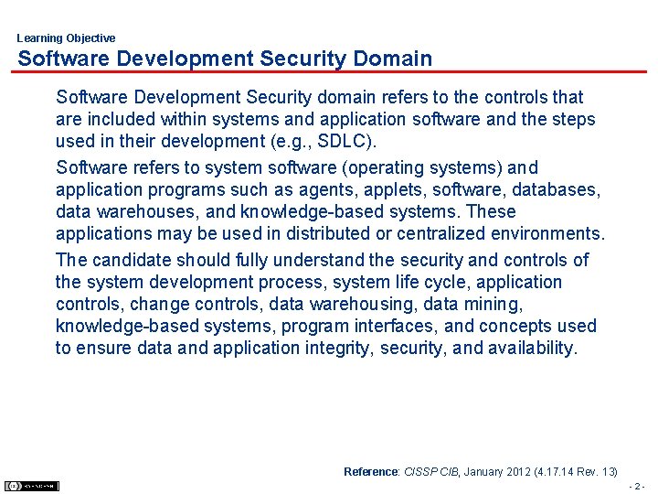 Learning Objective Software Development Security Domain Software Development Security domain refers to the controls