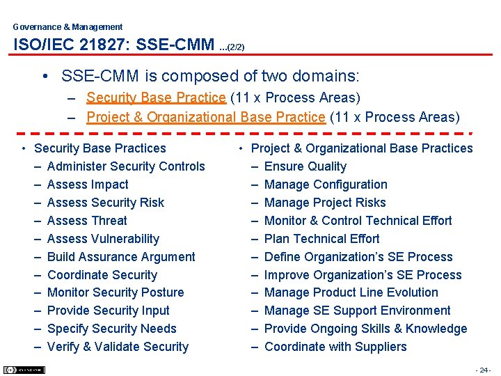 Governance & Management ISO/IEC 21827: SSE-CMM …(2/2) • SSE-CMM is composed of two domains: