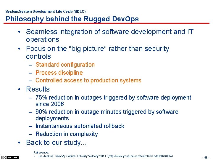 System/System Development Life Cycle (SDLC) Philosophy behind the Rugged Dev. Ops • Seamless integration