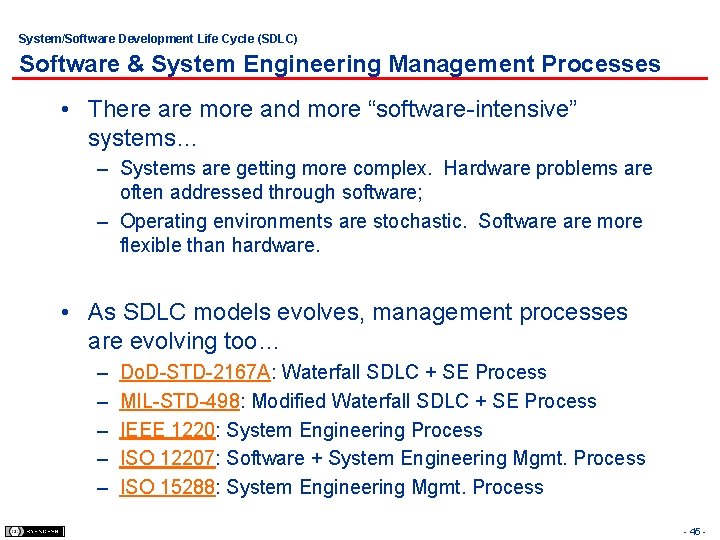 System/Software Development Life Cycle (SDLC) Software & System Engineering Management Processes • There are