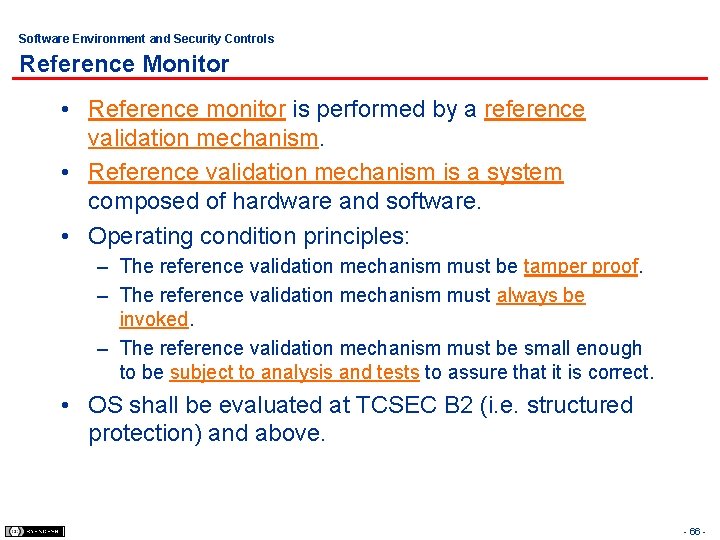 Software Environment and Security Controls Reference Monitor • Reference monitor is performed by a