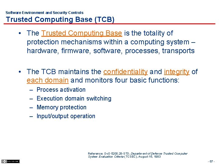 Software Environment and Security Controls Trusted Computing Base (TCB) • The Trusted Computing Base
