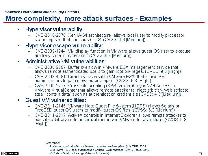 Software Environment and Security Controls More complexity, more attack surfaces - Examples • Hypervisor