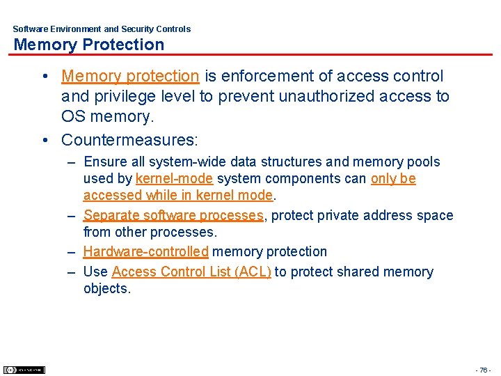 Software Environment and Security Controls Memory Protection • Memory protection is enforcement of access