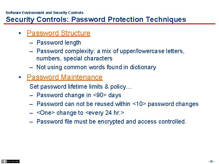Software Environment and Security Controls: Password Protection Techniques • Password Structure – Password length